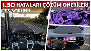 150 HATA VE SORUNLARINA ÇÖZÜMLER FPS DÜŞMESİ  Ets 2 150 [upl. by Beare912]