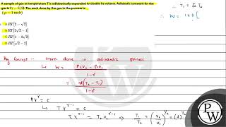 A sample of gas at temperature T is adiabatically expanded to double its volume Adiabatic const [upl. by Kroll940]