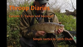 Throop Fishing  Episode 2  Failure and Success  Simple Tactics for Chub [upl. by Nitsur]