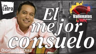 El Mejor Consuelo  Diomedes Díaz  Con Letra Video Lyric [upl. by Marissa289]