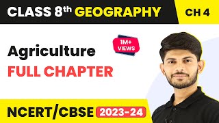 Agriculture  Full Chapter Explanation and NCERT Solutions  CBSE Class 8 Geography Chapter 4 [upl. by Otina315]