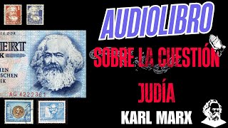 SOBRE LA CUESTIÓN JUDÍA  KARL MARX  Audiolibro completo en español [upl. by Ayetal]