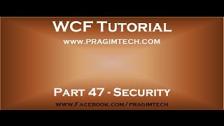 Part 47 WCF security [upl. by Ayotyal]