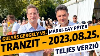 MárkiZay Péter vs Gulyás Gergely Tranzit  2023 augusztus 25 TELJES VÁGATLAN VERZIÓ [upl. by Janessa]