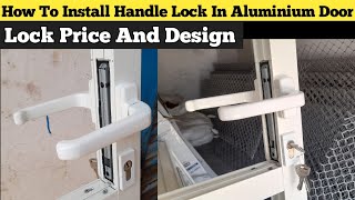 Aluminium Door Lock Design Price And Installation🔥 Aluminium Door Lock Replacement  Door Lock [upl. by Apps]