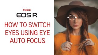 Canon EOS R Eye AF settings  How to Switch Eyes using Eye Autofocus [upl. by Morly147]