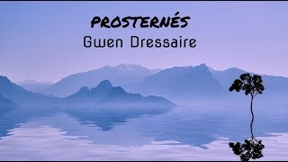 Prosternés  Gwen Dressaire [upl. by Levram]