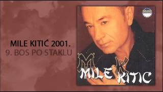 Mile Kitic  Bos po staklu  Audio 2001 [upl. by Sydelle]