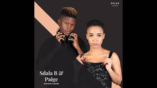 Sdala B amp Paige  Phambili [upl. by Aoht]