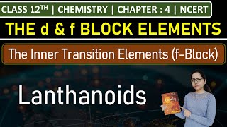 Class 12th Chemistry  Lanthanoids  Chapter 4 d and f block elements  NCERT [upl. by Morrell743]