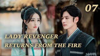 【ENG SUB】🔥👑Lady Revenger Returns From The Fire👑🔥 EP 07｜ Xu Lu Wei Zheming [upl. by Loreen]