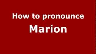 How to Pronounce Marion  PronounceNamescom [upl. by Feriga]