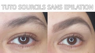 TUTO Sourcils Sans épilation ni décoloration [upl. by Ellevehc]