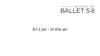 How to Pronounce Ballet Terms  En Lair [upl. by Nelav]