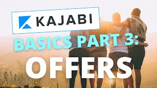 Kajabi for Beginners Part 34 Selling amp Offers [upl. by Lancelle]