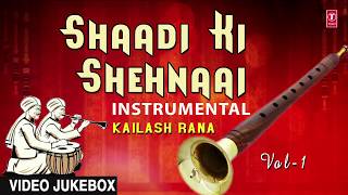 SHAADI KI SHEHNAI  Instrumental Video Jukebox ► KAILASH RANA  TSeries Classics [upl. by Orelle]