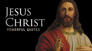 Jesus Christ  Life Changing Quotes [upl. by Ahsieat]