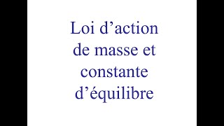 Chimie pour les amis de secondaire 5  Loi daction de masse et constante déquilibre [upl. by Radie995]