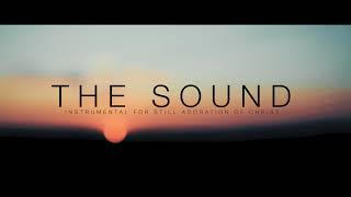 THE SOUND ONLY INSTRUMENTAL 1 HOUR SOAKING [upl. by Caterina]