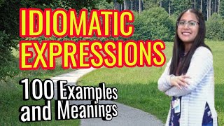 Idiomatic Expressions 100 Examples and Meanings [upl. by Ahsaret]