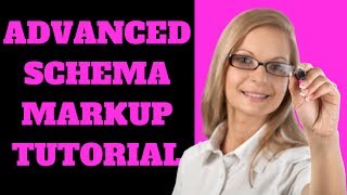 Advanced Schema Markup Tutorial 2018 [upl. by Eecyaj]