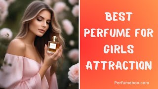 Best Perfume for Girls Attraction Fragrances That Last All Day [upl. by Mildred983]