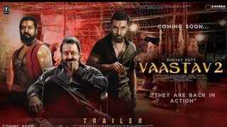 VAASTAV 2  Teaser Trailer  Sunjay Dutt  Ranbir Kapoor  Vicky Kaushal  Paresh Rawal  In 2025 [upl. by Eeleimaj70]