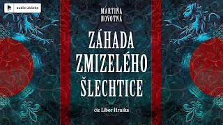 Martina Novotná  Záhada zmizelého šlechtice  Audiokniha [upl. by Nylavad]