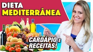 Dieta Mediterrânea  Como Fazer Alimentos Permitidos Cardápio e Receitas EMAGRECE [upl. by Sancha418]