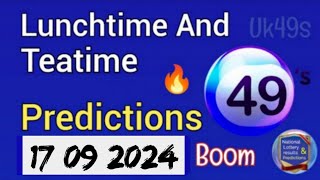 Uk49s Lunchtime Lotto Prediction for 17 September 2024  TODAY TEATIME 17092024 [upl. by Ile]