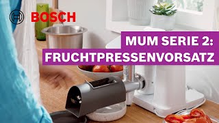 Ganz einfach frische Säfte pressen mit dem Fruchtpressenvorsatz für die MUM Serie 2  Bosch MUM [upl. by Sucramej]