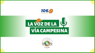 La Voz De La Vía Campesinaquot Lunes de 200  300pm Gracias a la Vía Campesina 🌽 [upl. by Eem]