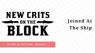 New Crits on the Block  Blades Ep 3 Joined at the Shipquot [upl. by Nytsrik]