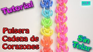 ♥ Tutorial Pulsera Cadena de Corazones de gomitas sin telar ♥ [upl. by Ameline]