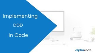 7 Implementing DDD in code Part 1 [upl. by Araccot]