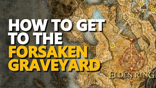 How to get to the Forsaken Graveyard Elden Ring [upl. by Ani26]