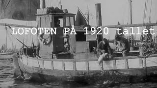 Lofoten på 1920 tallet Båter og fiske [upl. by Poulter]