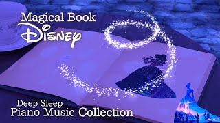 Disney Magical Book Piano Music Collection for Deep Sleep and Soothing No Midroll Ads [upl. by Eelrefinnej]