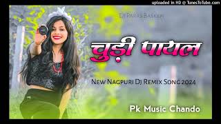 CHUDI PAYAL KANGANA LAIN DEBU PIYA NAGPURI SONG 2024  New Nagpuri Trending Song PK Music Chando [upl. by Elbring252]