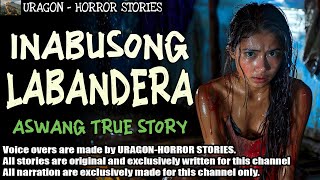 INABUSONG LABANDERA  Kwentong Aswang  True Story [upl. by Anaeco]