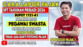 Cara Lapor Pajak SPT Tahunan Orang Pribadi Penghasilan diatas 60juta  Tidak Ada Bukti Potong Pajak [upl. by Aleydis]