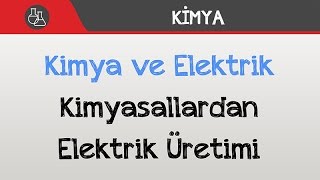 Kimya ve Elektrik  Kimyasallardan Elektrik Üretimi [upl. by Harlan]