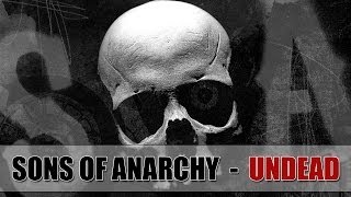 Sons of Anarchy  Undead [upl. by Bruns66]