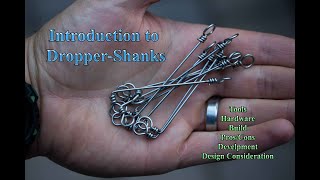 Introduction to DropperShanks Custom Shank Building [upl. by Loriner]