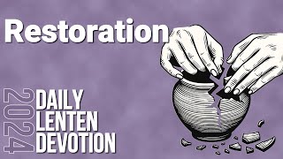 Restoration  Daily Lent Devotional 2024  Daniel 9114  Day 2 [upl. by Akinahs]