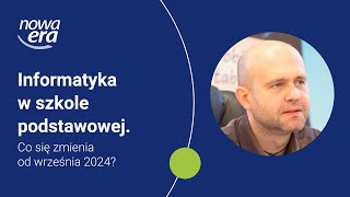 Informatyka w szkole podstawowej Co się zmienia od września 2024 [upl. by Ttevi]