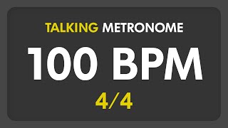 100 BPM  Talking Metronome 44 [upl. by Eaj]