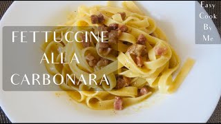 Fettuccine Alla Carbonara  Italian Pasta  Easy and Quick  Easy Cook [upl. by Sulecram]