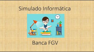 SIMULADO 07 QUESTÕES DE INFORMÁTICA BANCA FGV [upl. by Ahen]