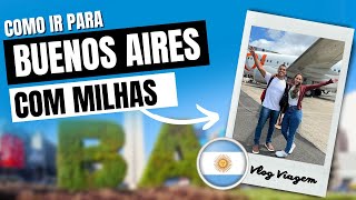 COMO utilizar suas MILHAS TUDO AZUL para chegar em Buenos Aires  Vlog 1 [upl. by Epilif]